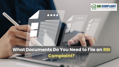 What Documents Do You Need to File an RBI Complaint?